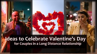 FUN AND CREATIVE Valentine's Day Ideas for Couples in a Long Distance Relationship (LDR)