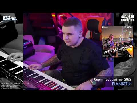 PIANISTU' - Copii mei, copii mei 2022 👉 LIVE @PIANISTU 👈