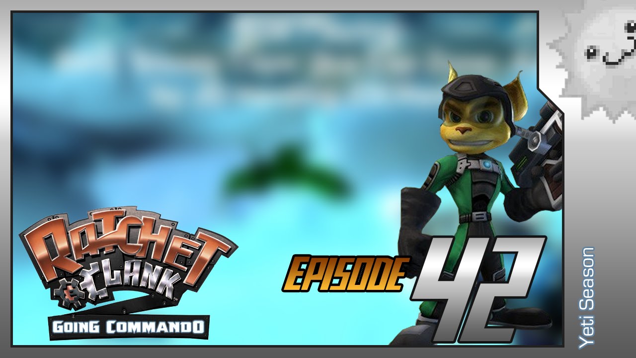 Let's Play Ratchet & Clank Going Commando 42 Yeti Season YouTube