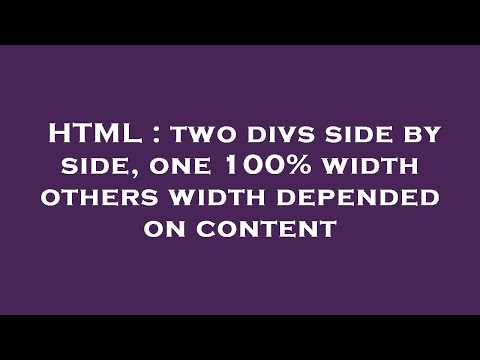 HTML : two divs side by side, one 100% width others width depended on content