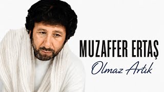 Muzaffer Ertaş - Olmaz Artik Yeni 