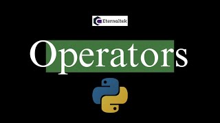 #007 Python Operators: A Comprehensive Guide #python #operator @Eternaltek