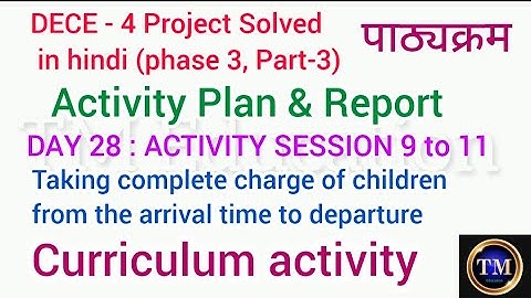 Dece 4 project solved in hindi#phase 3#part 3#day28#curriculum activity#activity 9 to 11#