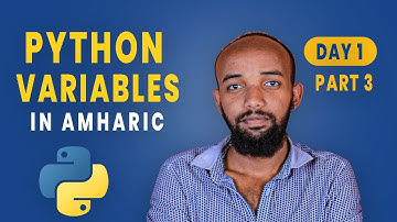 DAY- 1 | 3.Python Variables in Amharic