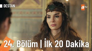 Destan 24. Bölüm | İlk 20 Dakika @Destanatv