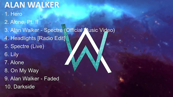 Top 10 songs of alan walker alan walker năm 2024