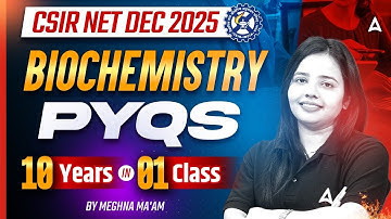 CSIR NET Biochemistry Last 10 Years Previous Year Question By Meghna Ma