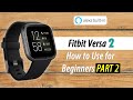 How to Use the Fitbit Versa 2 for Beginners PART 2