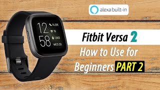 How to Use the Fitbit Versa 2 for Beginners PART 2