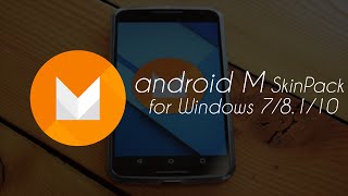 Android 6.0 Marshmallow SkinPack for Windows 7/8.1/10