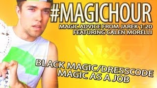 MAGIC HOUR 5 - Black Magic, Dresscode, Magic as a Job