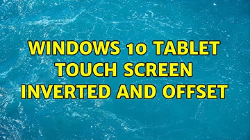 Windows 10 Tablet touch screen inverted and offset