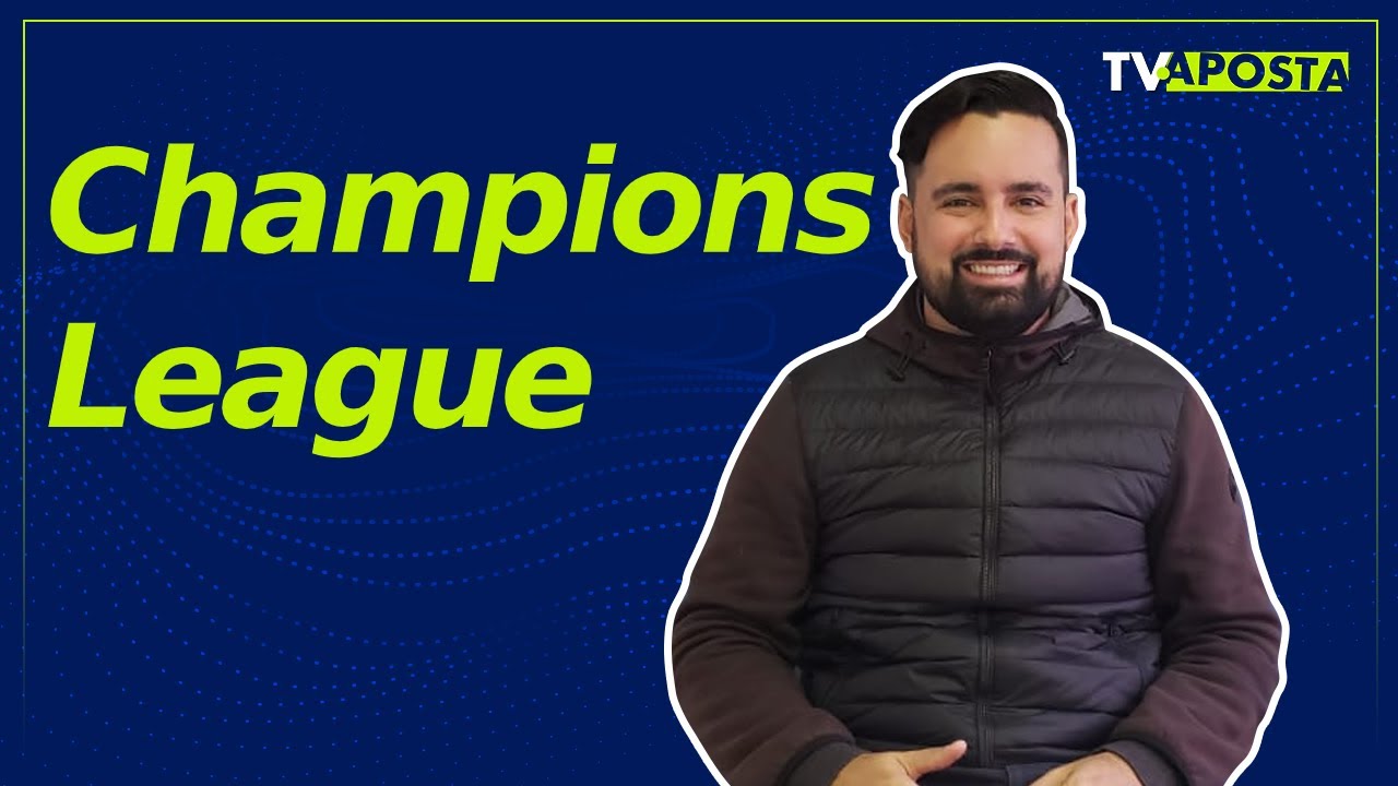TV Aposta - Oitavas da Champions League - Dicas e Análise