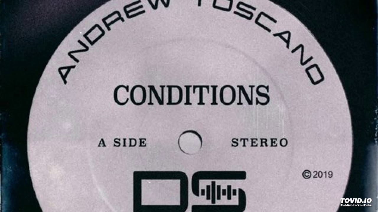 Watch Andrew Toscano - Conditions (Original Mix) on YouTube Watch Andrew Toscano - Conditions (Original Mix) on YouTube