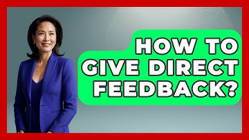 How To Give Direct Feedback? - The Personal Growth Path