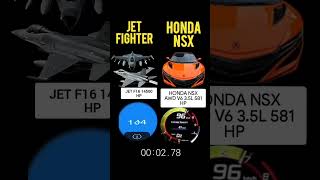 Honda nsx awd v6 3.5l 581 hp vs jet fighter f16 14500 hp