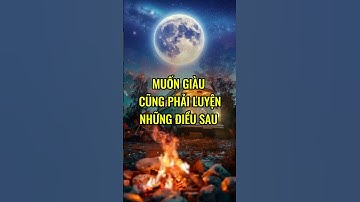 MUỐN GIÀU CÓ CŨNG PHẢI LUYỆN NHỮNG ĐIỀU SAU #kinhdoanh #tamtrang #kinhdoanhonline #hoctap