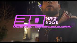 Yung Evil & Champloo Sloppy - 30 Makin Noise (Official Music Video)