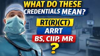 What Do Radiology Credentials Mean? RT(R)(CT)(ARRT) Explained