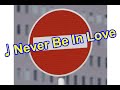 【Never Be In Love】AI ボーカリスト版【仮Mixバージョン】