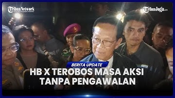 MOMEN GUBERNUR DIY, SRI SULTAN HB X MENEROBOS MASSA AKSI MENUJU MAPOLDA DIY TANPA PENGAWALAN