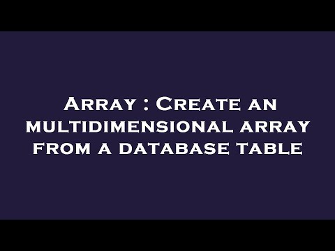 Array : Create an multidimensional array from a database table