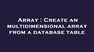 Array : Create an multidimensional array from a database table