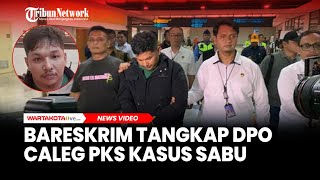 DPO Caleg PKS Kasus Sabu 70 Kg Tertangkap Bareskrim Polri