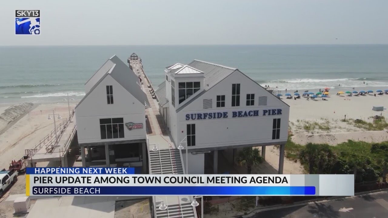 Pier update among notable items on upcoming Surfside Beach council ...