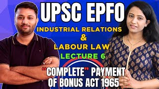 Industrial Relations & Labour Laws Class 6 | Payment Of Bonus Act 1965 | UPSC EPFO 2025 Free Course