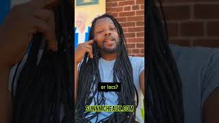 Dreadlocks, Dreads, or Locs? Dreadlocks, Dreads, or Locs?