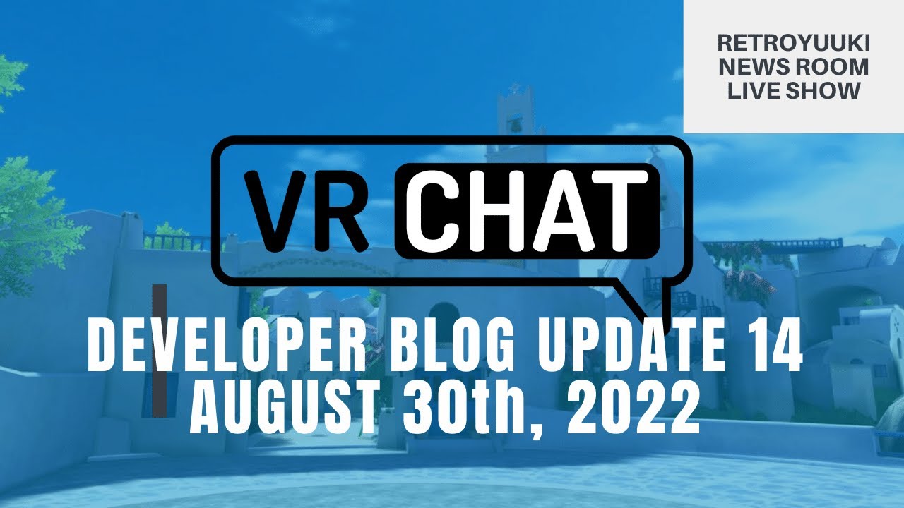 VRChat Development Blog 14 | August 30th, 2022 - YouTube