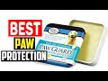✅Top 5 Best Paw Protection Waxes in 2025