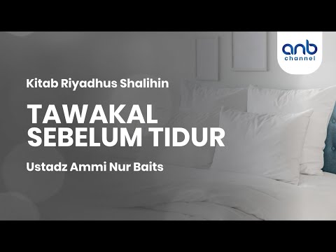 Tawakal Sebelum Tidur | Ustadz Ammi Nur Baits