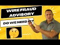 Wire fraud advisory for realtorsreal estate transactions security