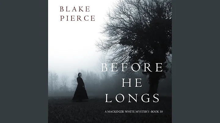 Chapter 15.5 - Before He Longs (A Mackenzie White Mystery—Book 10)