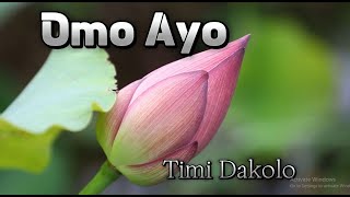 Timi Dakolo - Omo Ayo | Lyrics