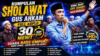 30-MINUTE FULL KOPLO SHOLAWAT COMPILATION 🔥 Gus Ahkam | Hard-Hitting Bass Perfect for Sound Checks
