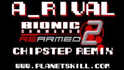 A_Rival - Bionic Commando Rearmed 2 Chipstep Remix