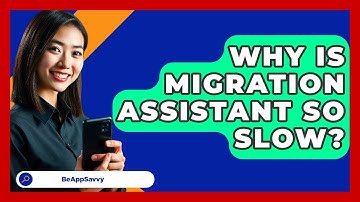 Why Is Migration Assistant So Slow? - Be App Savvy