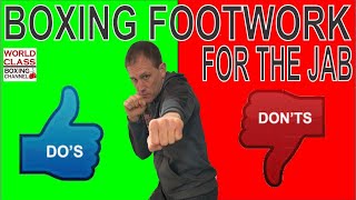 Do's and Don'ts of How To Move Your Feet in Boxing when Throwing the Jab