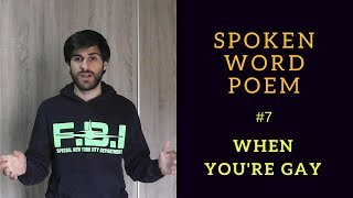 Spoken Word Poem #7: When You're Gay