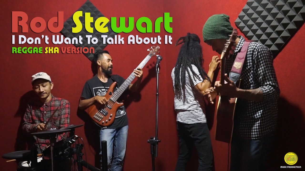 Rod Stewart - I Don't Want To Talk About It ( REGGAE SKA VERSION ) cover