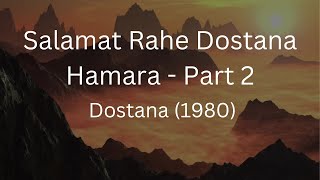 Salamat Rahe Dostana Hamara Part 2 | Dostana | Mohd Rafi | Kishor Kumar | Laxmikant Pyarelal