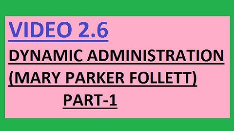 UPSC(IAS) Dynamic Administration Mary Parker Follett Part 1
