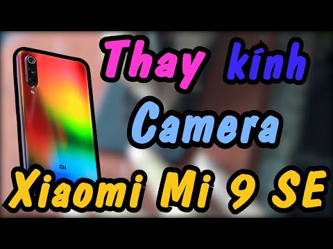 Video Thay kính cam sau Mi 9 SE như thế nào ? - youtube