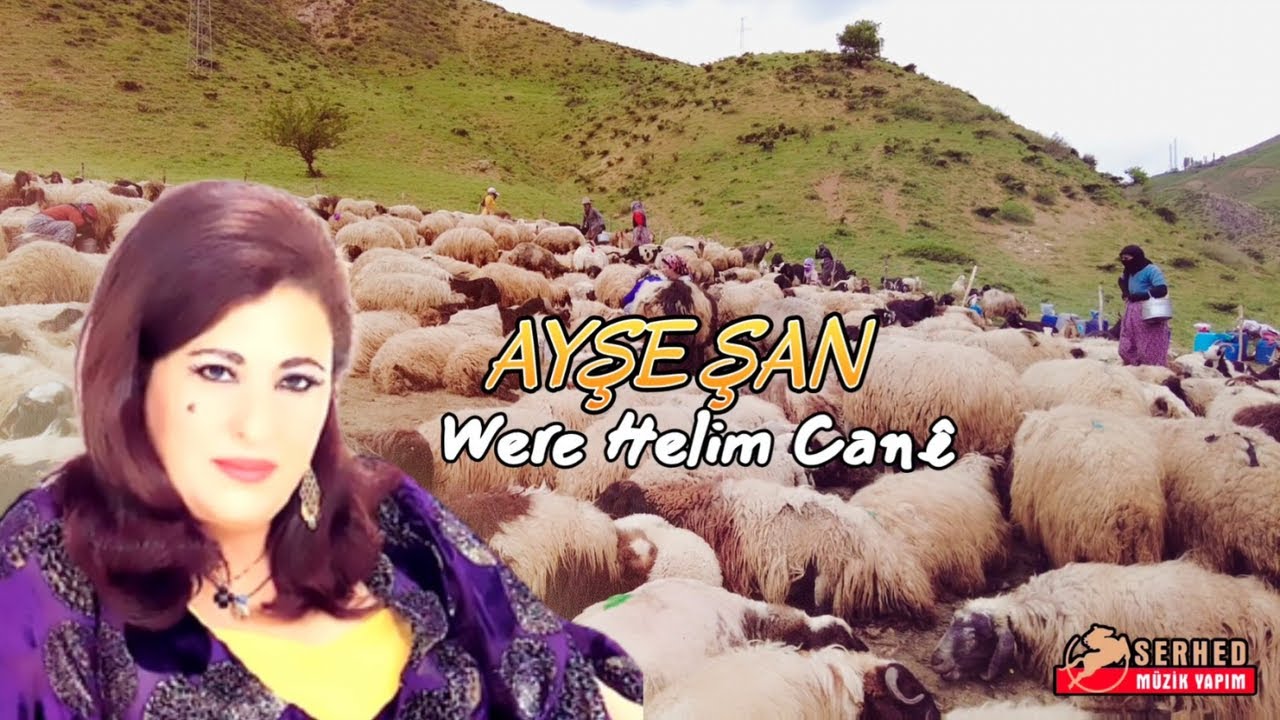 Ayşe Şan - Were Helim Cane[Dertli Duygulu Stran] Köy Manzaralı