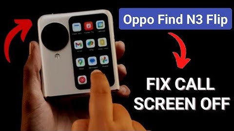 Oppo Find N3 Flip call screen off problem kaise solve kare, how to solve call screen off in oppo