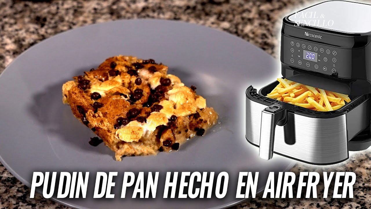 COMO HACER PUDIN DE PAN EN AIR FRYER (FACIL Y SENCILLO) YouTube