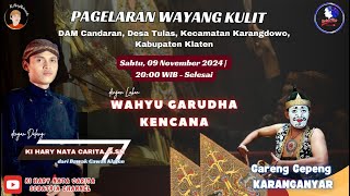 LIVE Ki Hary Nata Carita, S.Sn. Lakon Wahyu Garudha Kencana. DAM Candaran, Tulas, Karangdowo.